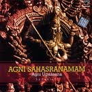 Agni Sahasranamam Agni Upaasana - Part 1 Agni Sahasranamam Agni Upaasana - Part 1